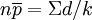 n\overline{p} = \Sigma{d} / k 