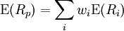  \operatorname{E}(R_p) = \sum_i w_i \operatorname{E}(R_i) \quad 